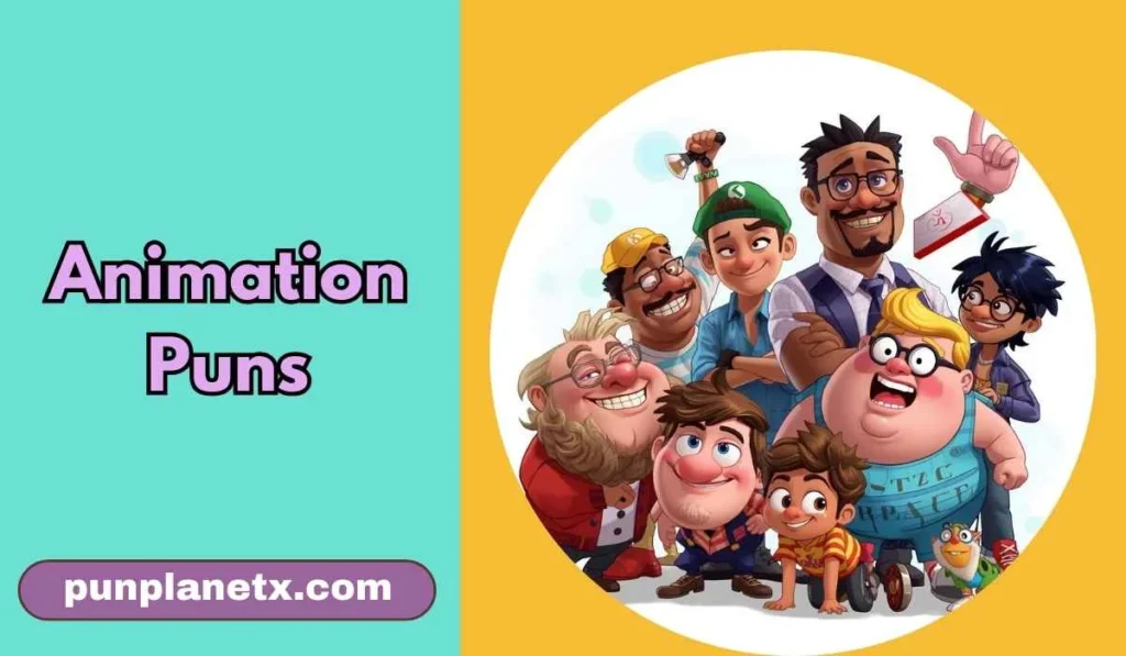 Animation Puns