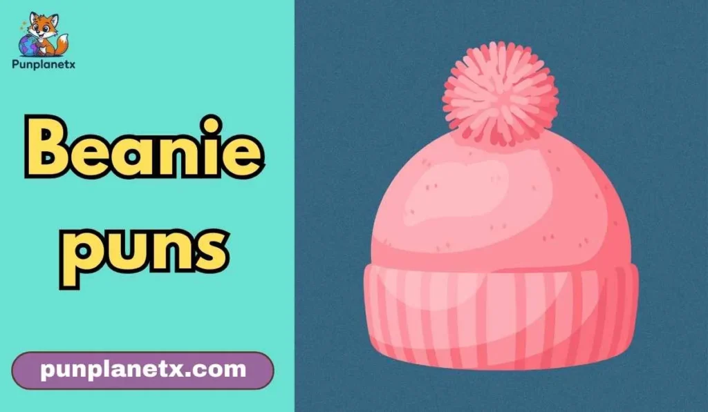 Beanie puns