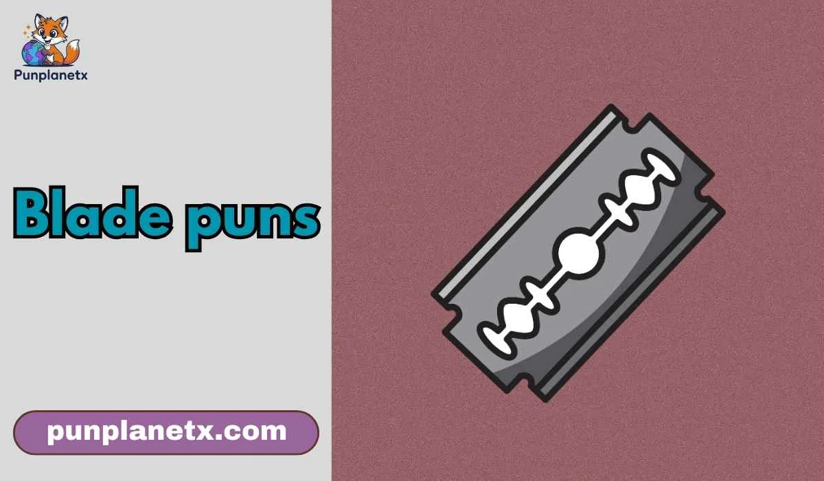 Blade puns
