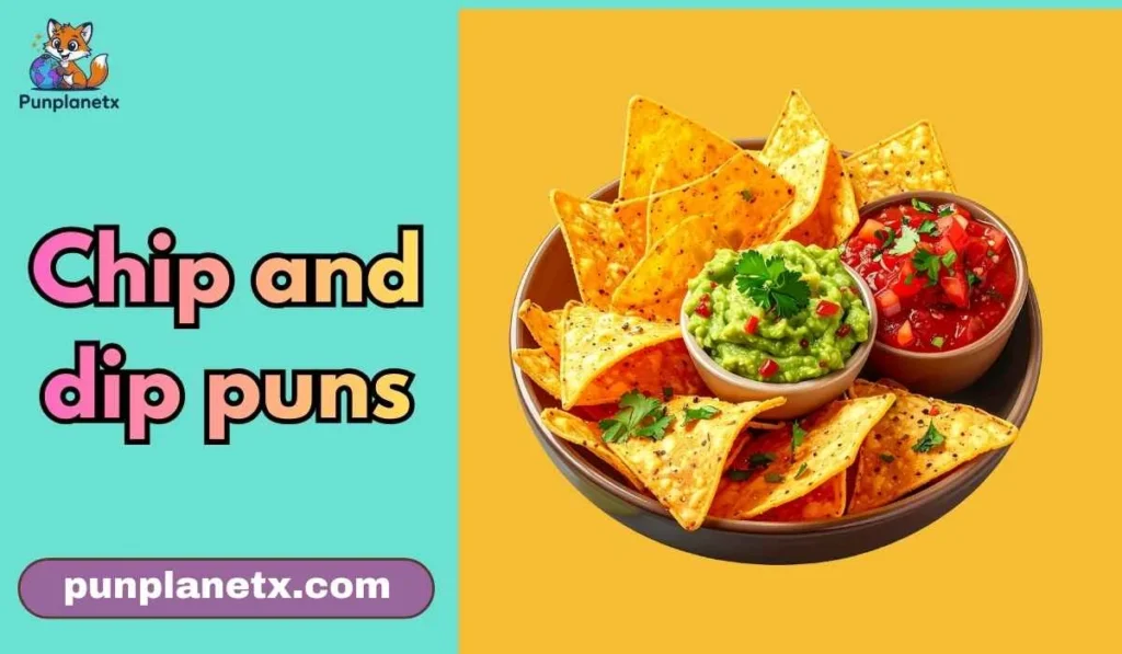 Chip and dip puns