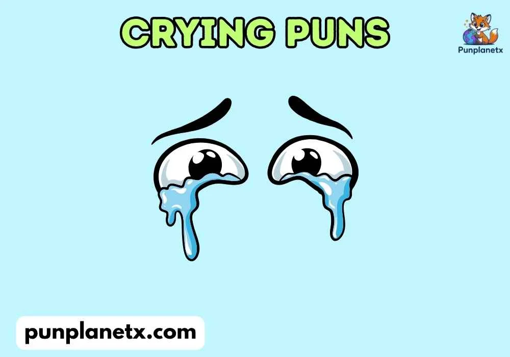 Cute Crying Puns