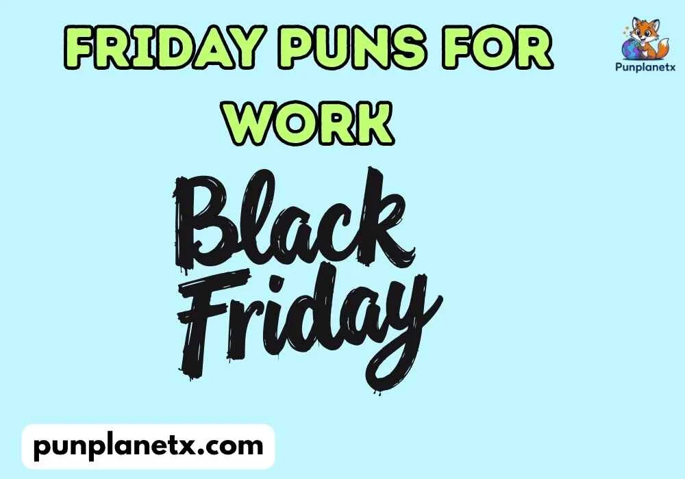 Cute friday puns for work Puns