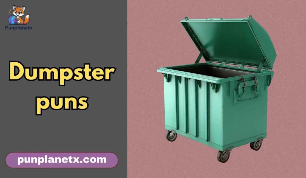 Dumpster puns