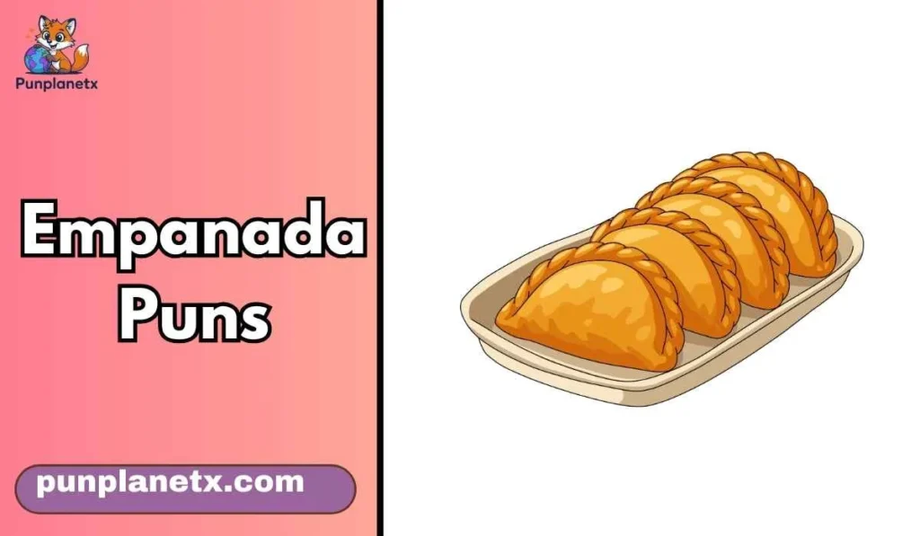 Empanada Puns