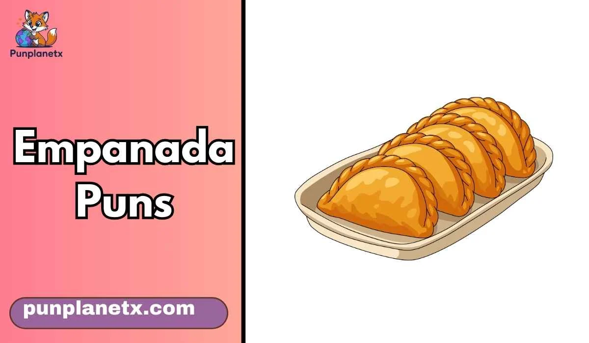 Empanada Puns