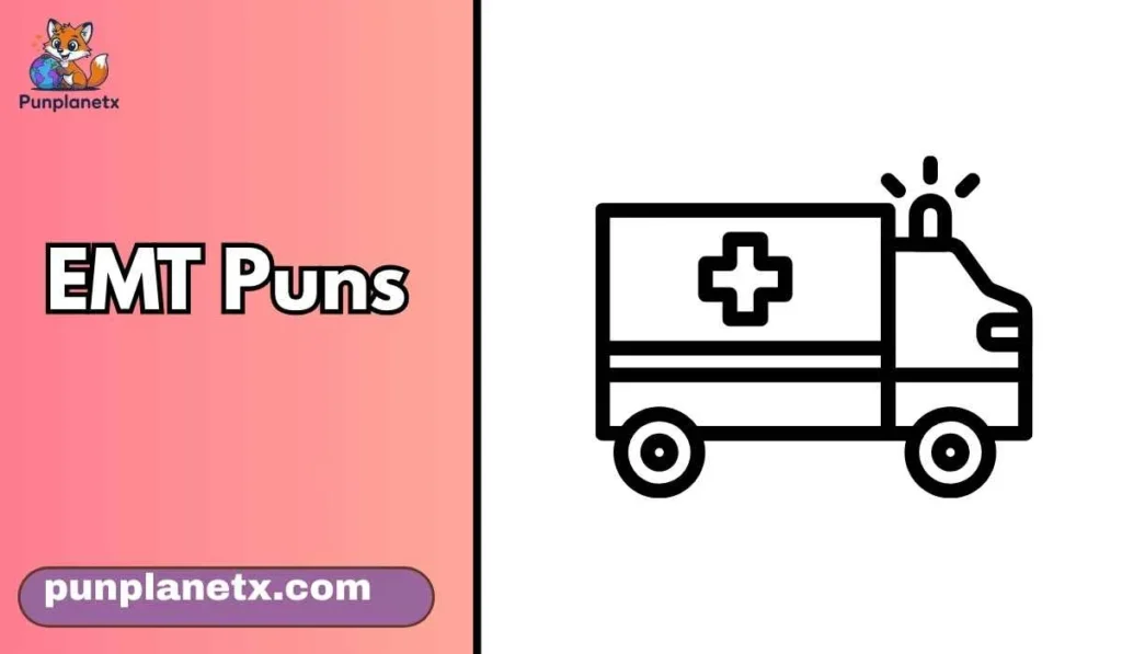 EMT Puns