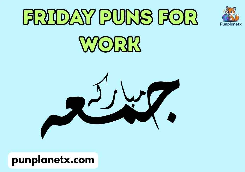 Funny friday puns for work Puns