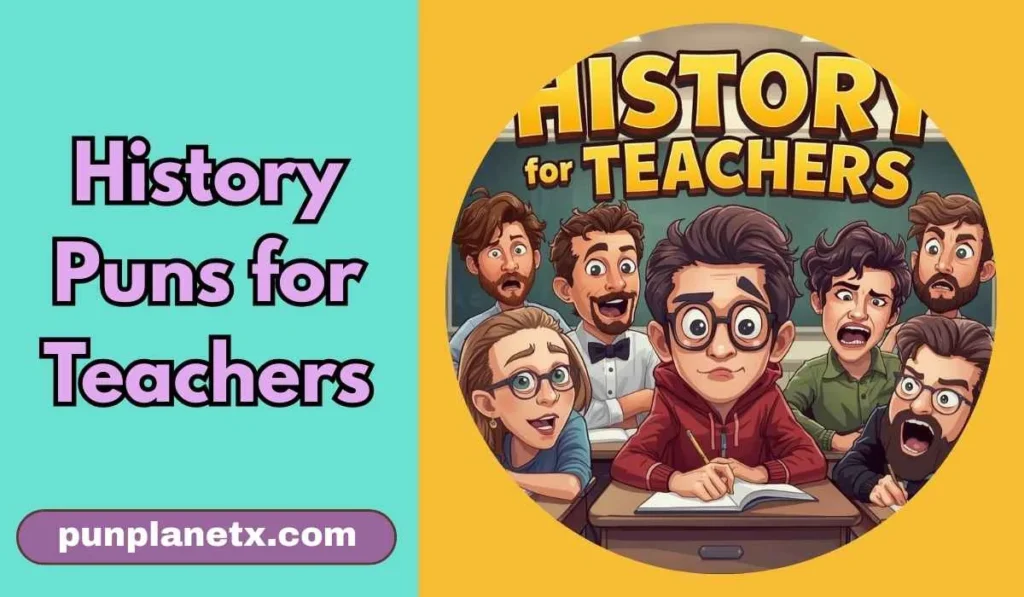 History Puns for Teachers