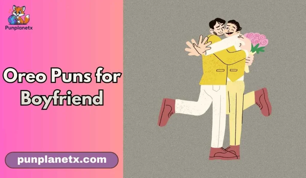 Oreo Puns for Boyfriend