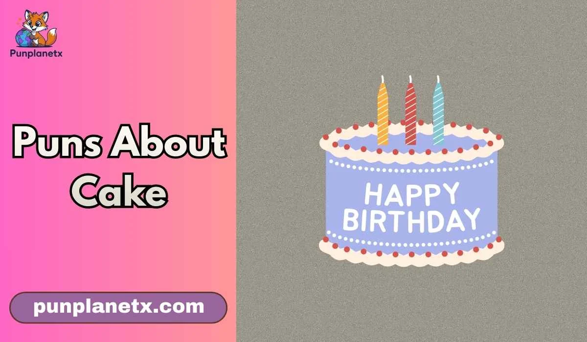 Puns About Cake