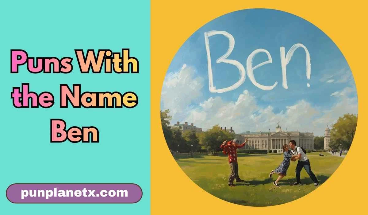 Puns With the Name Ben