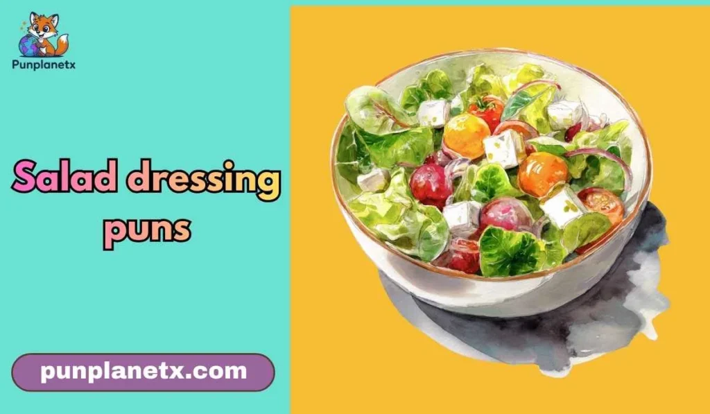 salad dressing puns