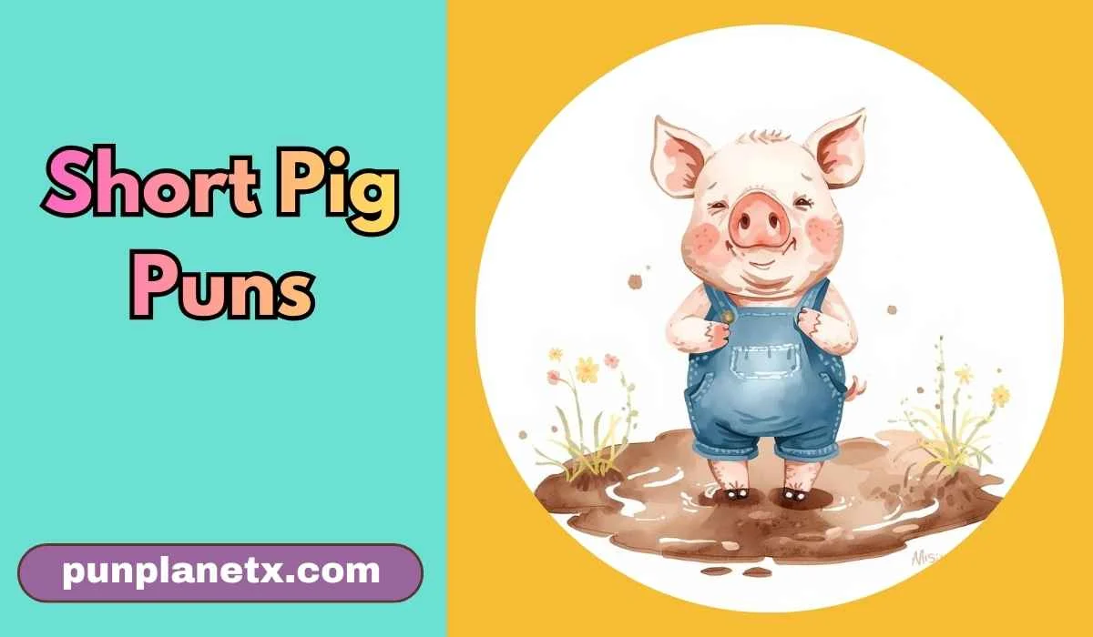 Short Pig Puns