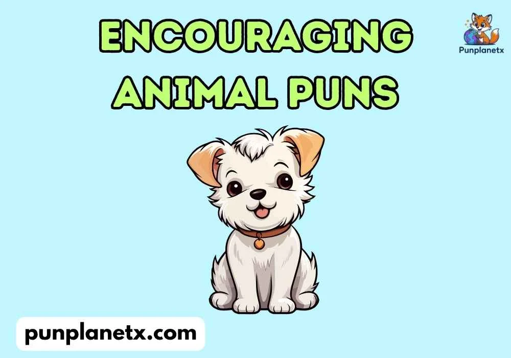Silly Encouraging Animal Puns