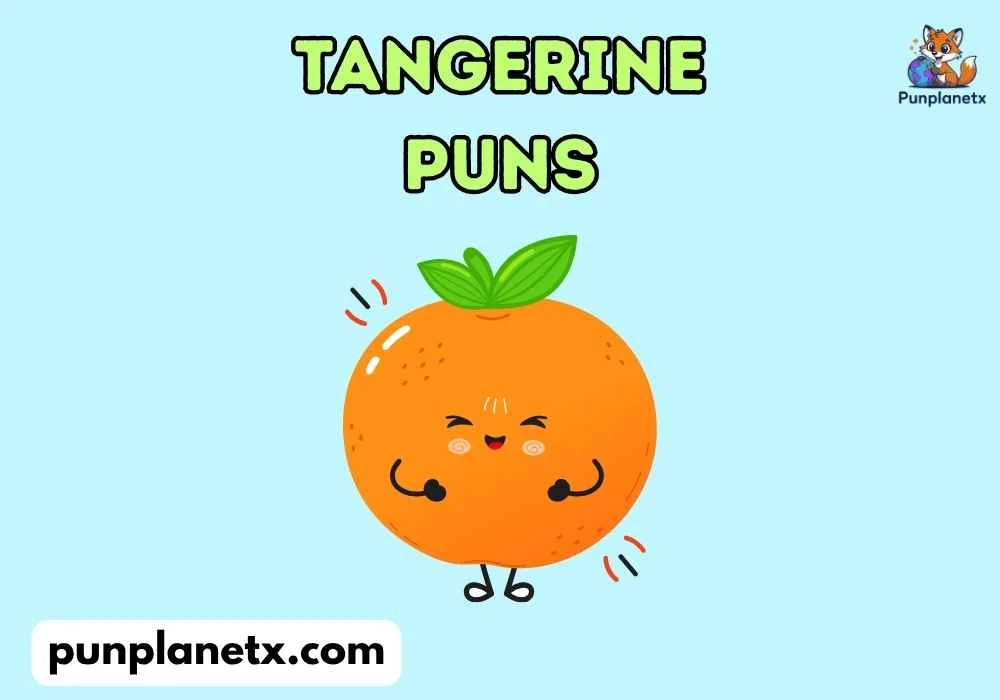 Tangerine Puns Dirty