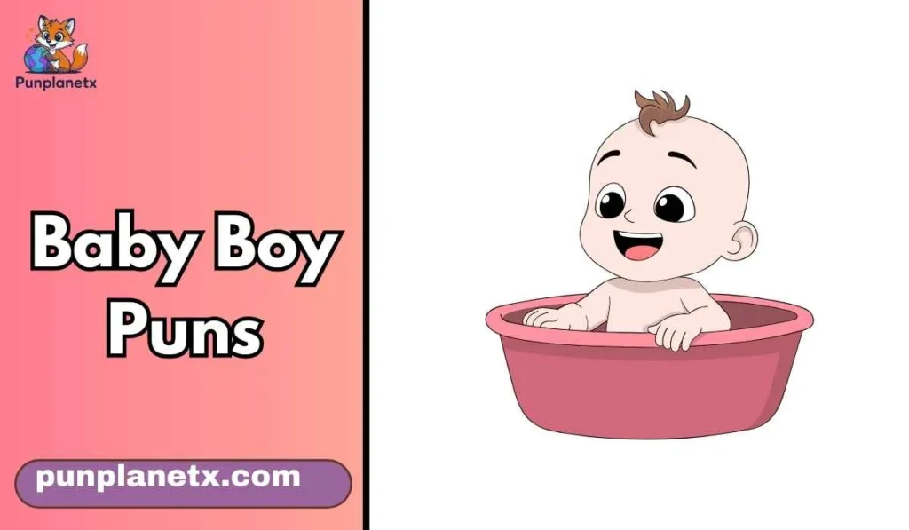 Baby Boy Puns