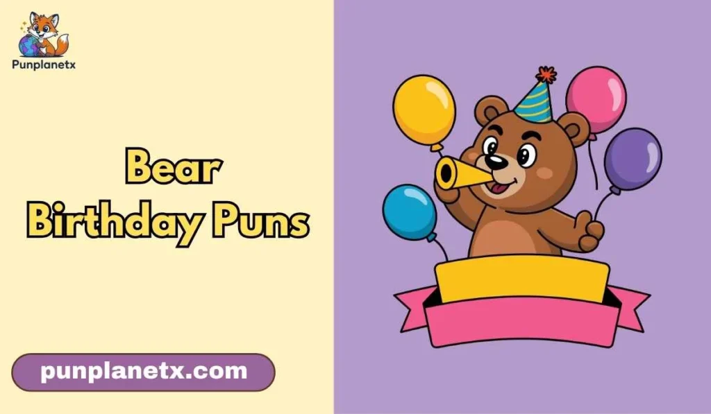 Bear Birthday Puns