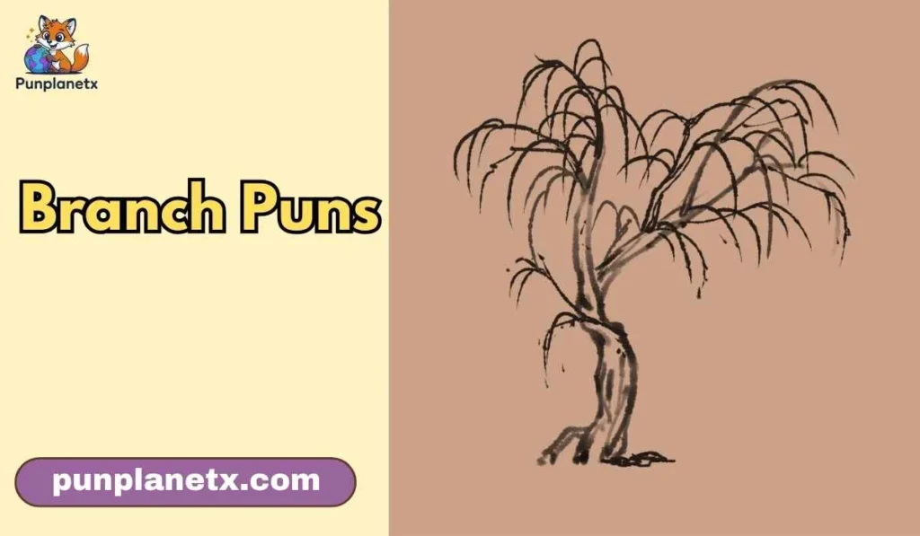 Branch Puns