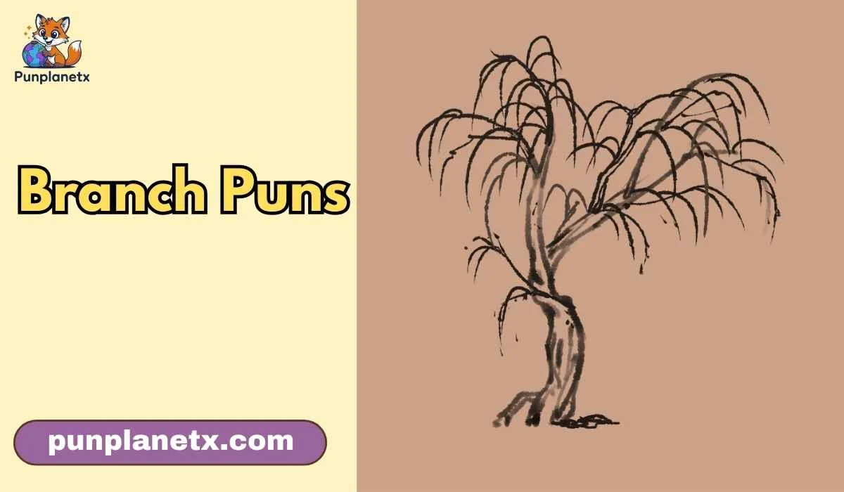 Branch Puns