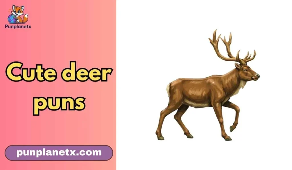 cute deer puns