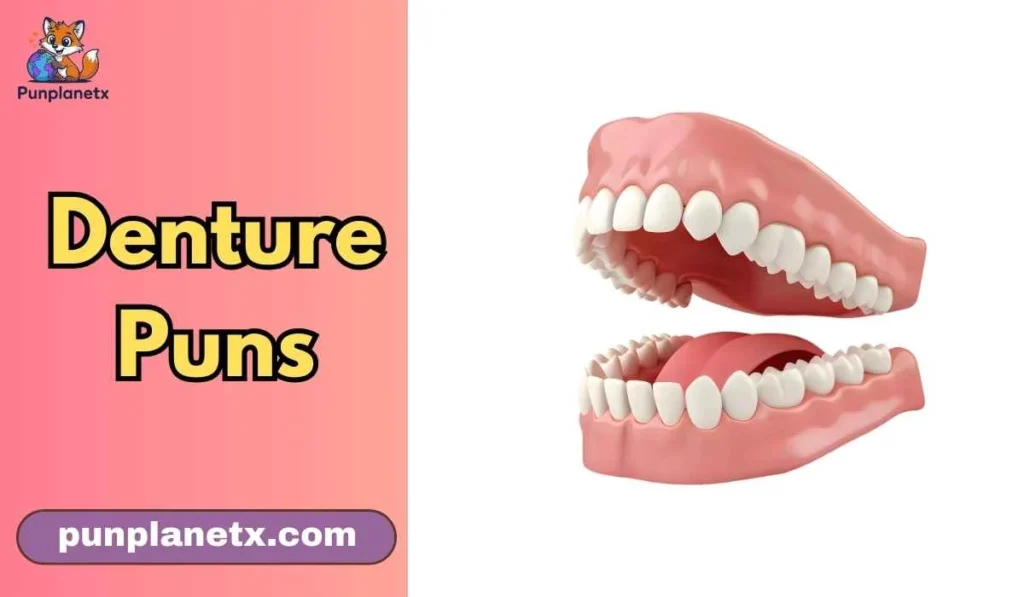 Denture Puns