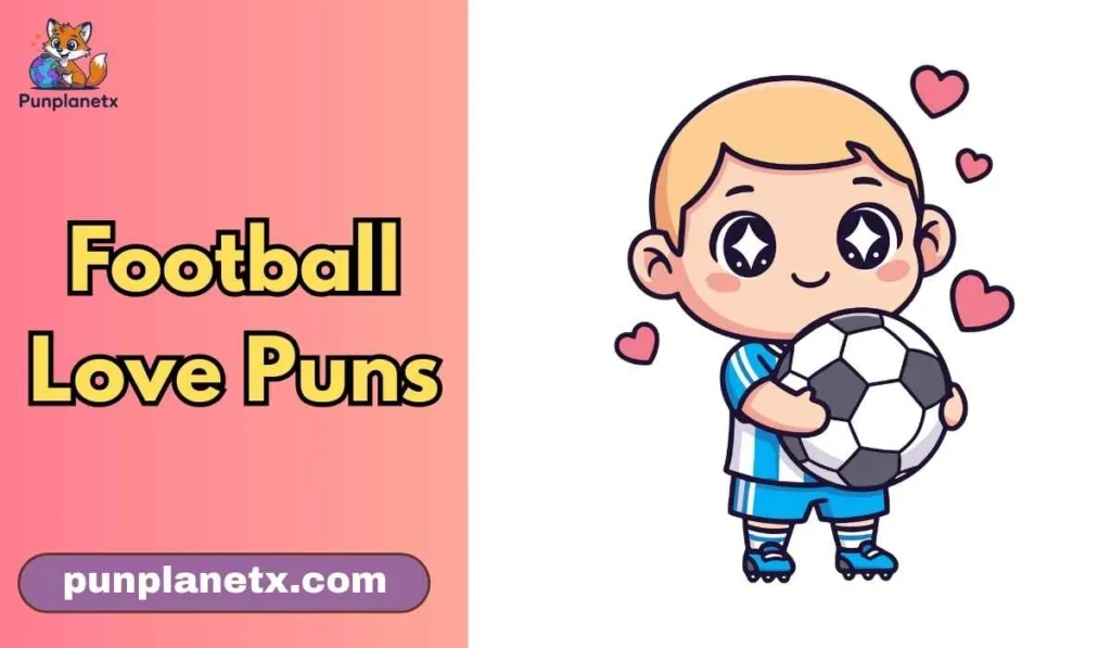 Football Love Puns