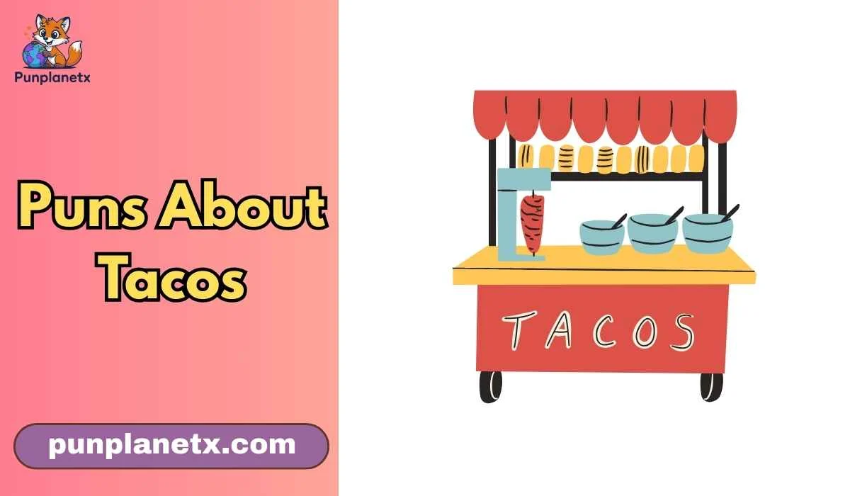 Puns About Tacos