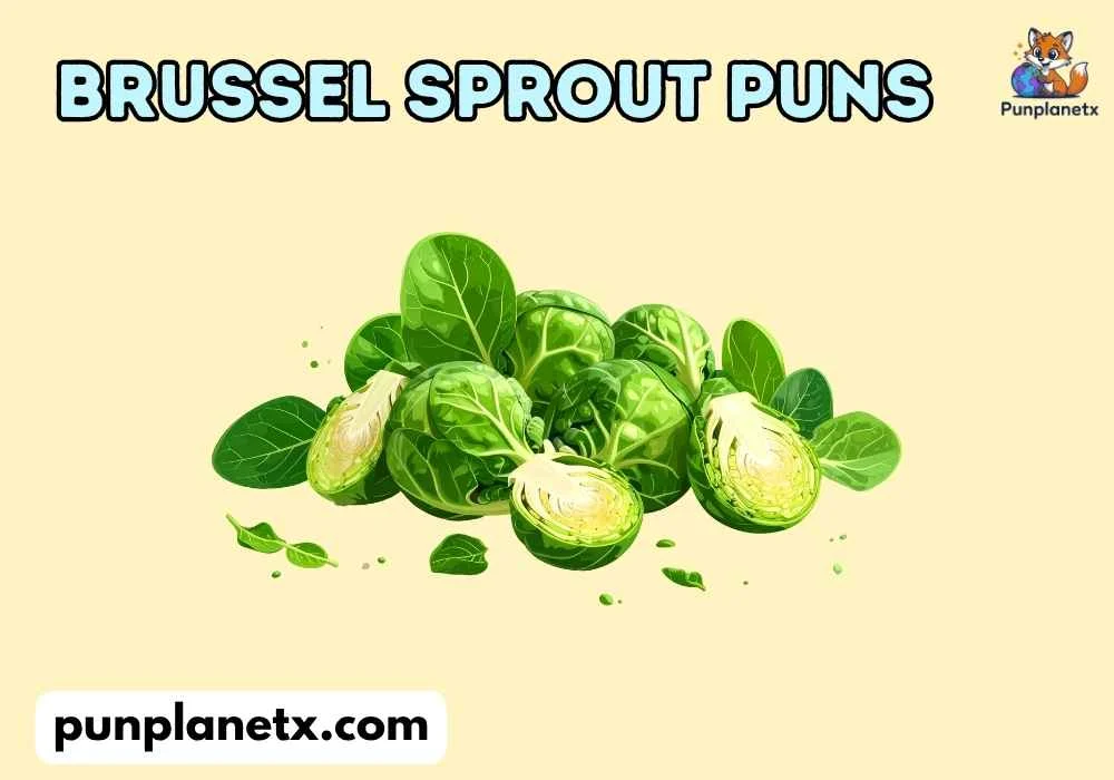 Brussel Sprout Puns