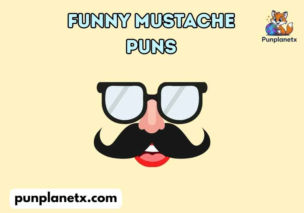 Funny Mustache Puns